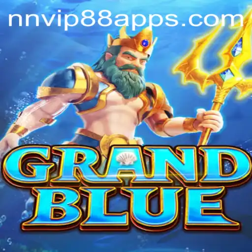Explore the Exciting World of GRANDBLUE with NNVIP88.COM